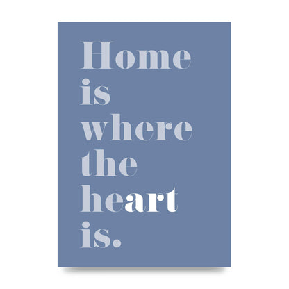 Home Is Where The Art Is" Art For The Home - unframed print