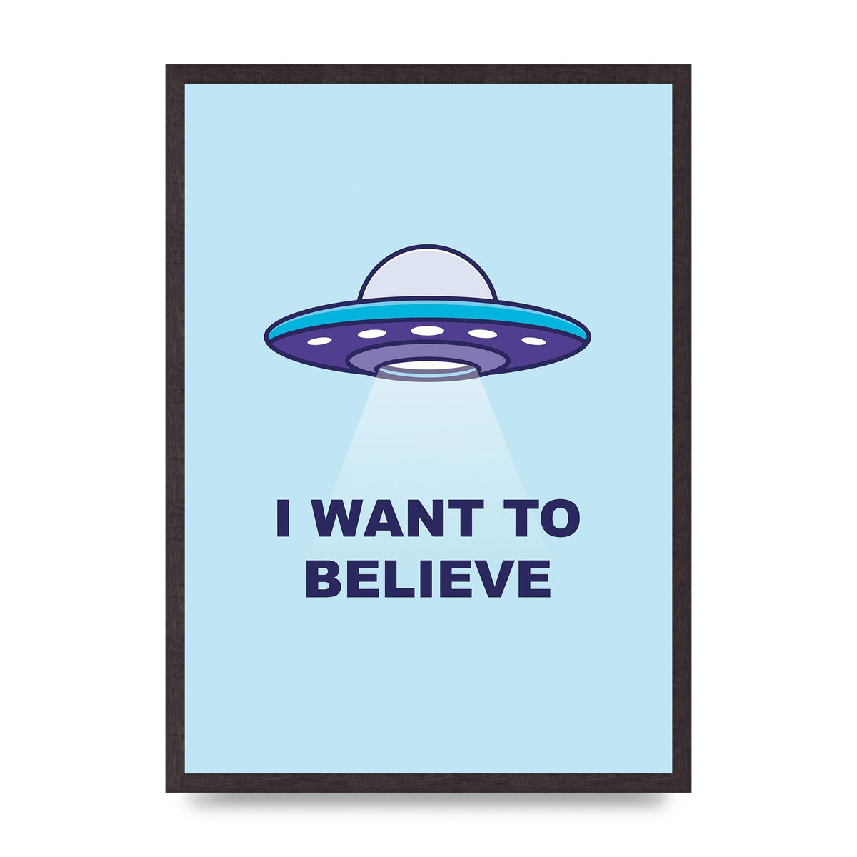 I Want To Believe Printed Poster - A2 framed