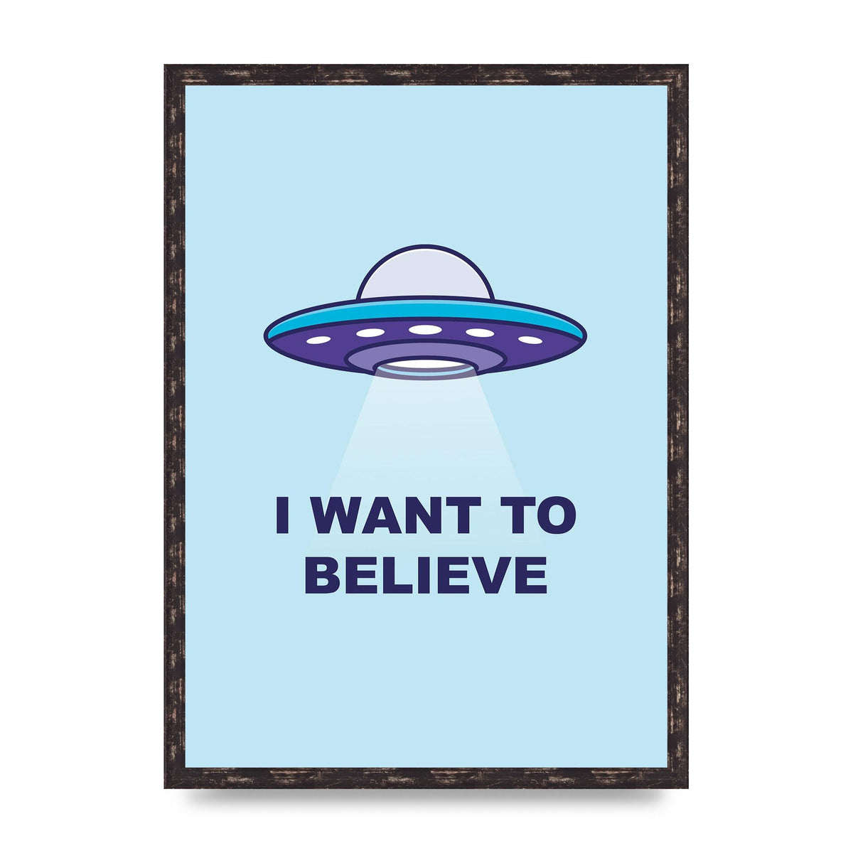 I Want To Believe Printed Poster - A2 framed