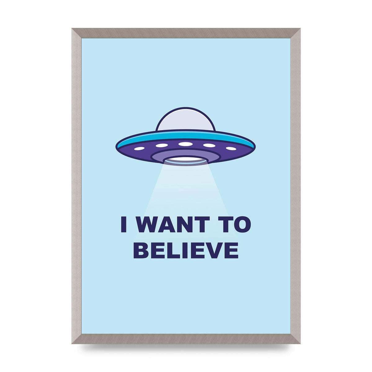 I Want To Believe Printed Poster - A2 framed