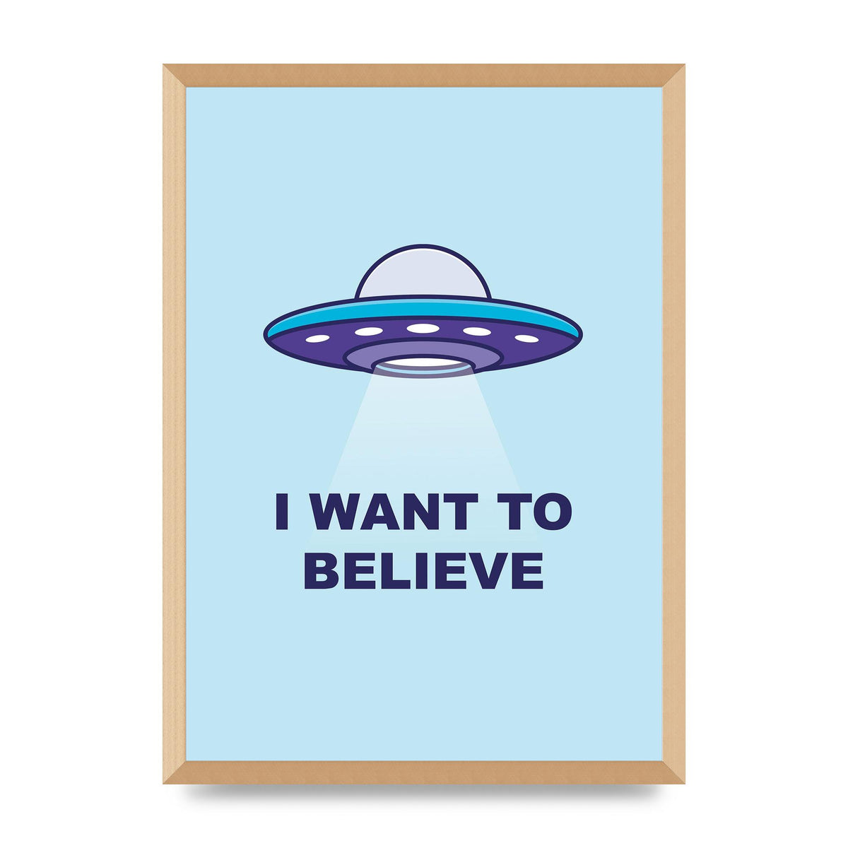 I Want To Believe Printed Poster - A2 framed