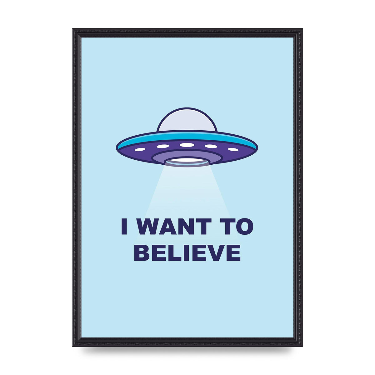 I Want To Believe Printed Poster - A2 framed