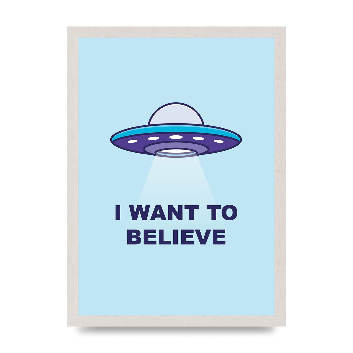 I Want To Believe Printed Poster - A3 framed