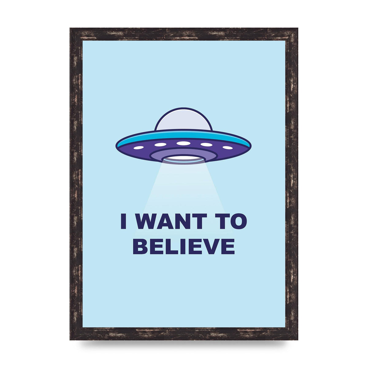 I Want To Believe Printed Poster - A3 framed