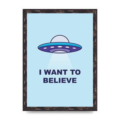 I Want To Believe Printed Poster - A3 framed