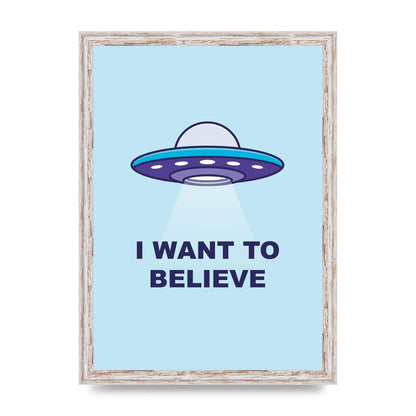 I Want To Believe Printed Poster - A3 framed