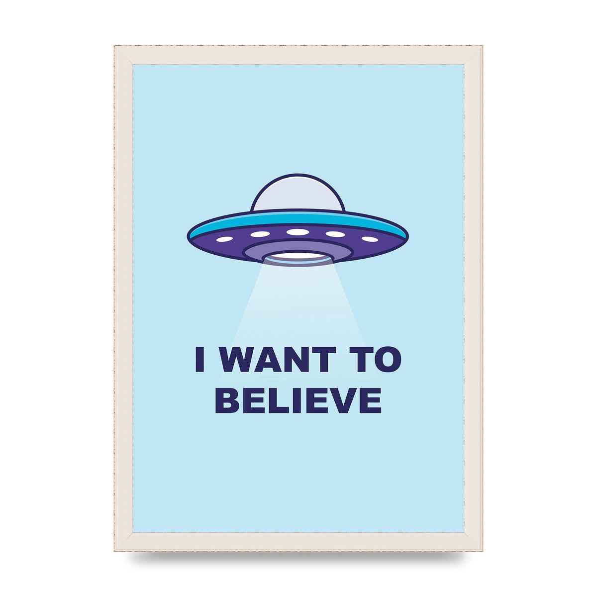 I Want To Believe Printed Poster - A3 framed