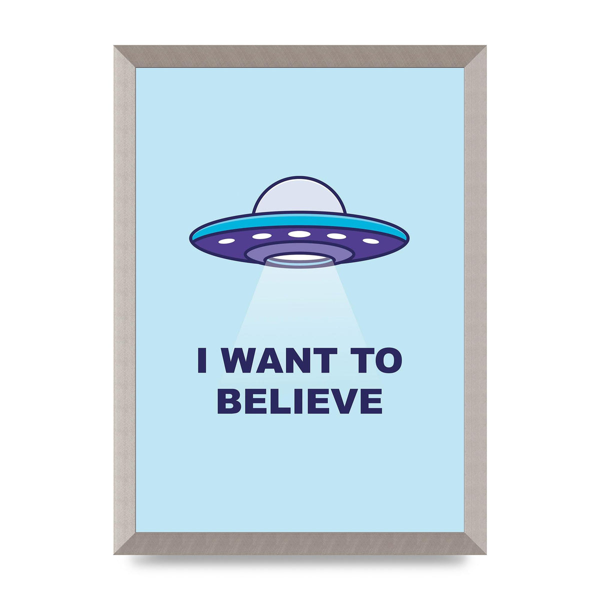 I Want To Believe Printed Poster - A3 framed