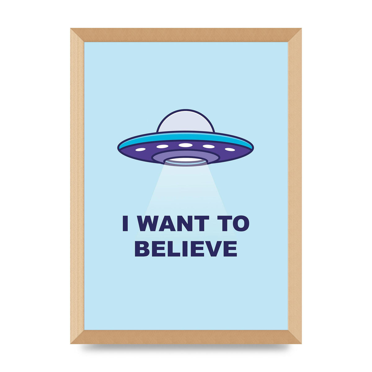 I Want To Believe Printed Poster - A3 framed