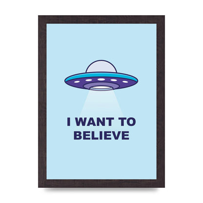 I Want To Believe Printed Poster - A4 framed