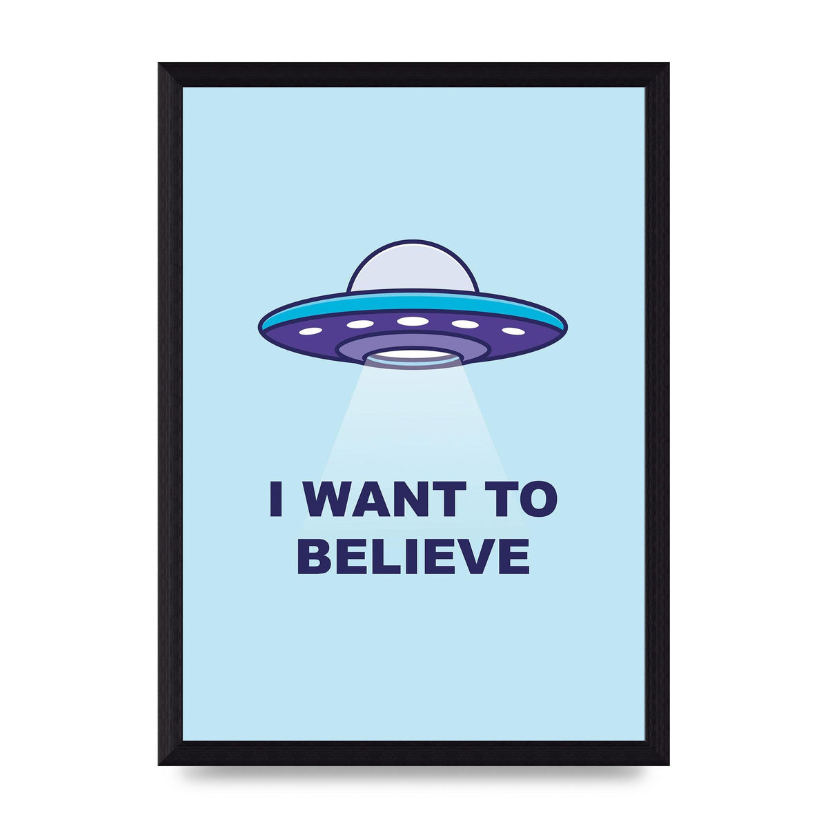 I Want To Believe Printed Poster - A4 framed