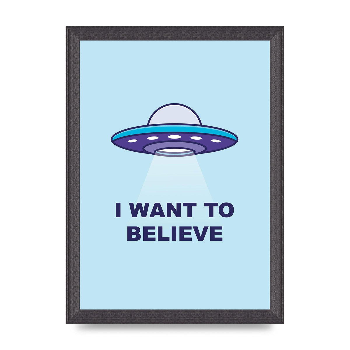 I Want To Believe Printed Poster - A4 framed