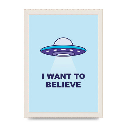 I Want To Believe Printed Poster - A4 framed