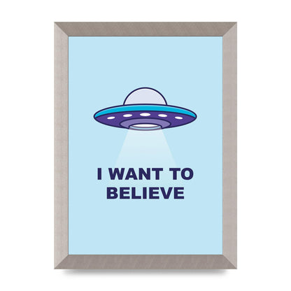 I Want To Believe Printed Poster - A4 framed