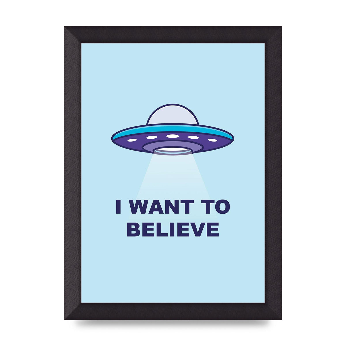 I Want To Believe Printed Poster - A4 framed