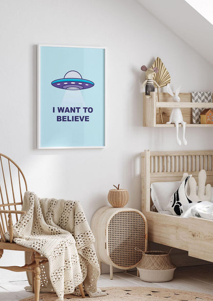 I Want To Believe Printed Poster - nursery 1