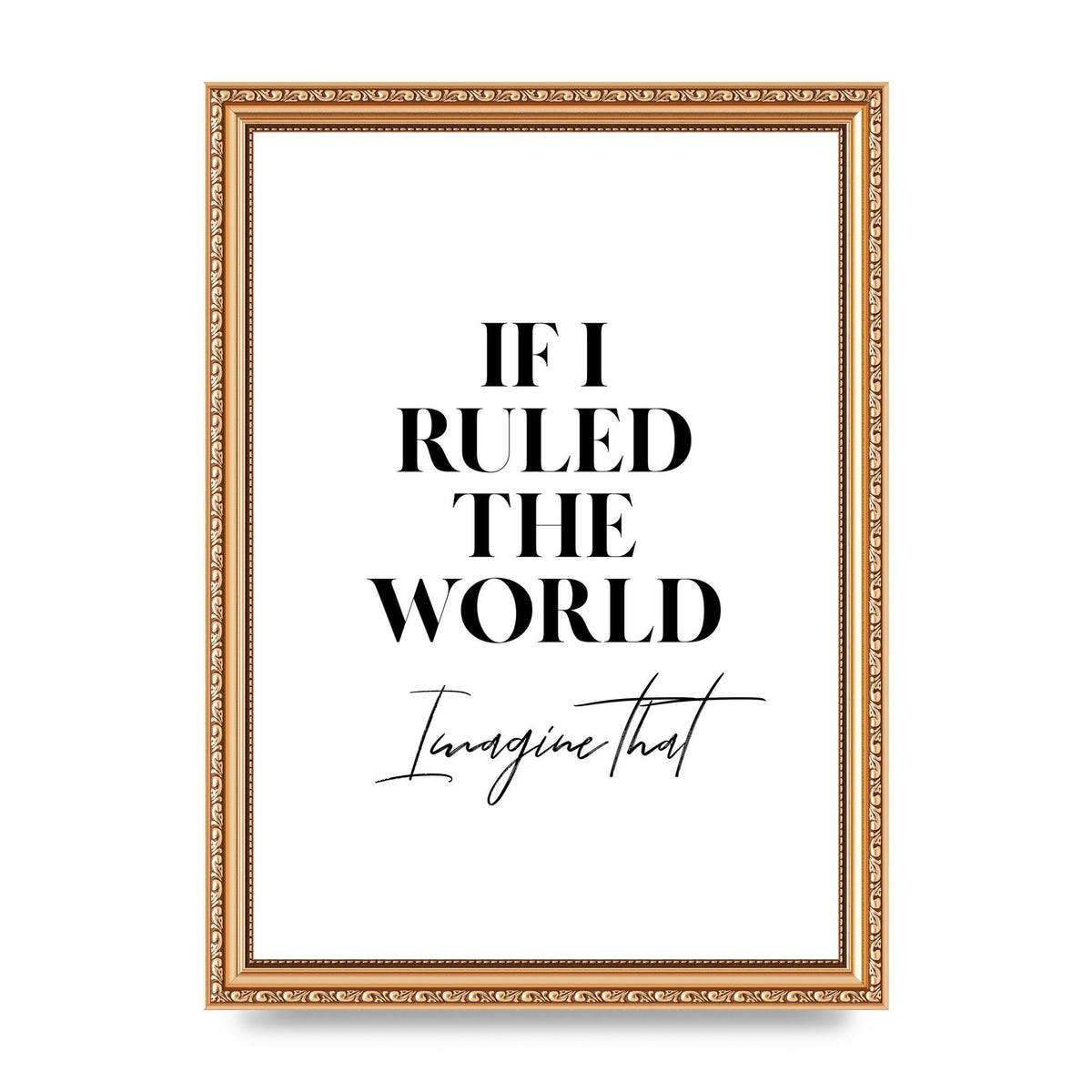 If I Ruled The World" Wall Art - A4 framed