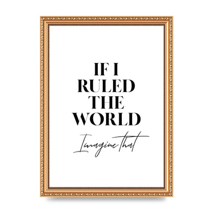 If I Ruled The World" Wall Art - A4 framed