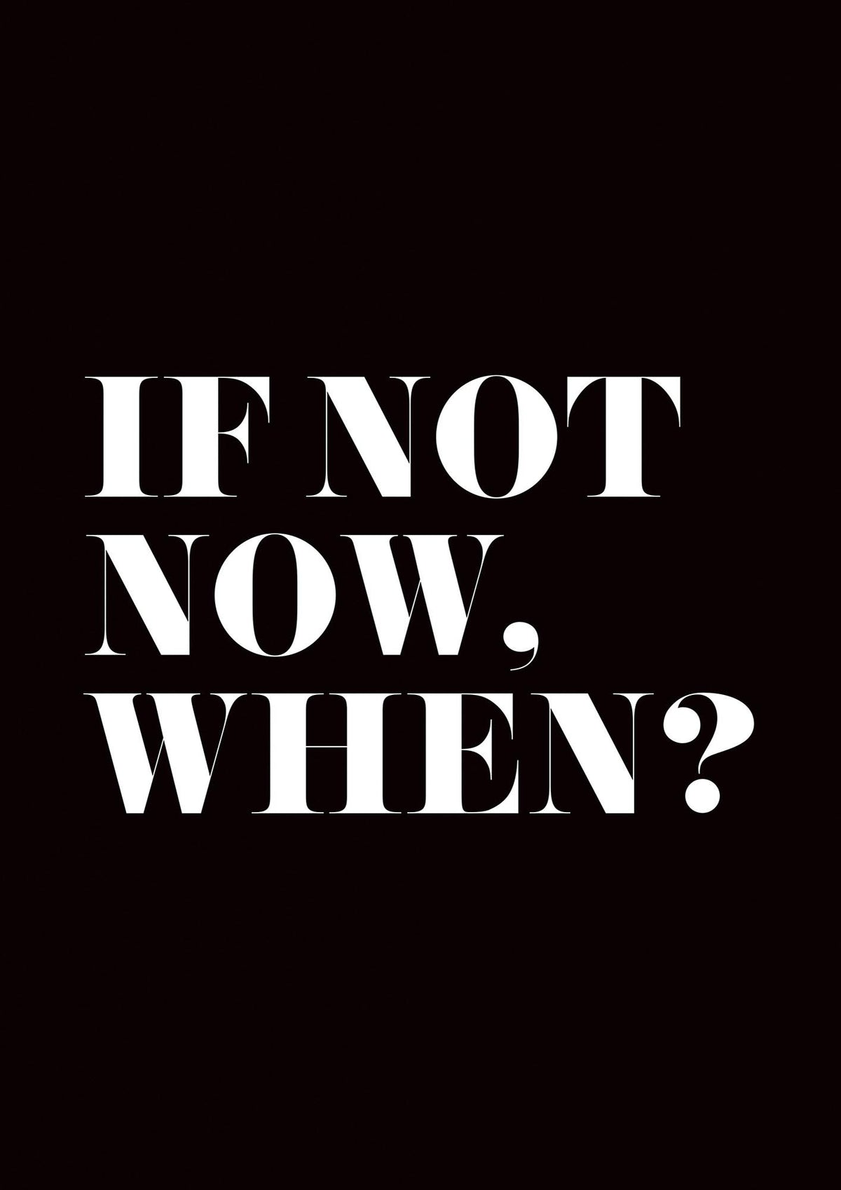 If Not Now When" Art For The Home - detail