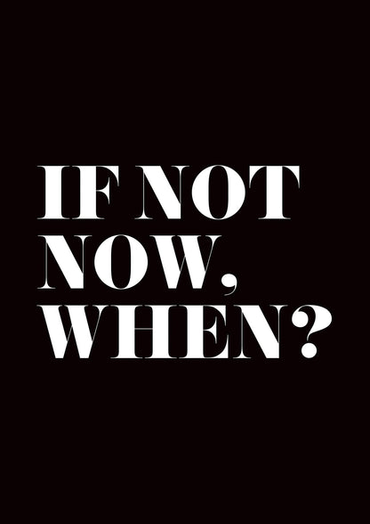 If Not Now When" Art For The Home - detail