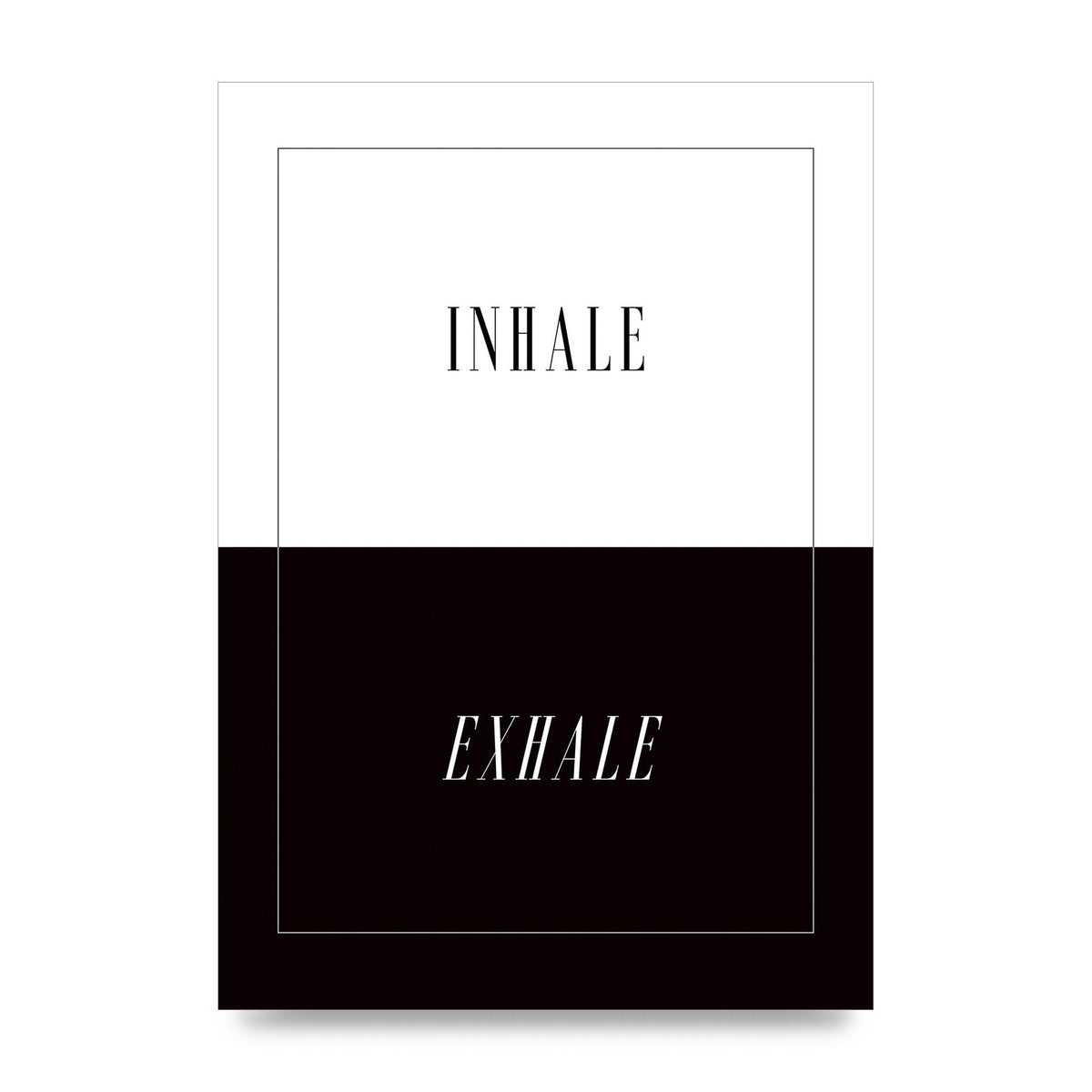 Inhale Exhale" Printed Poster - unframed print