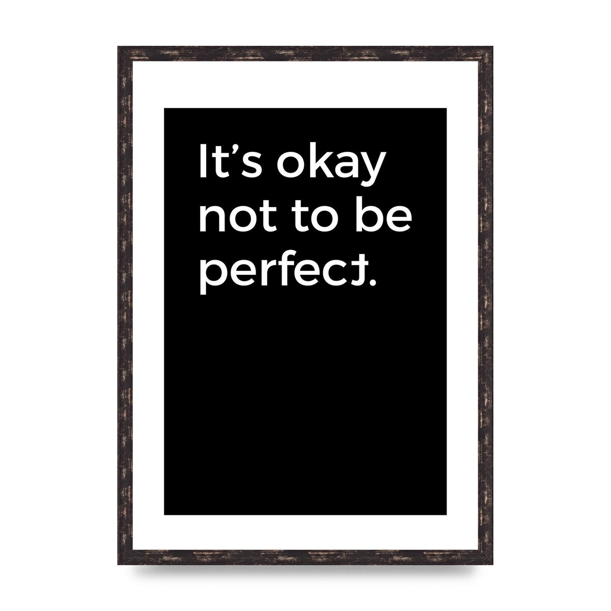 Its OK Not To Be Perfect" Wall Art - A2 framed