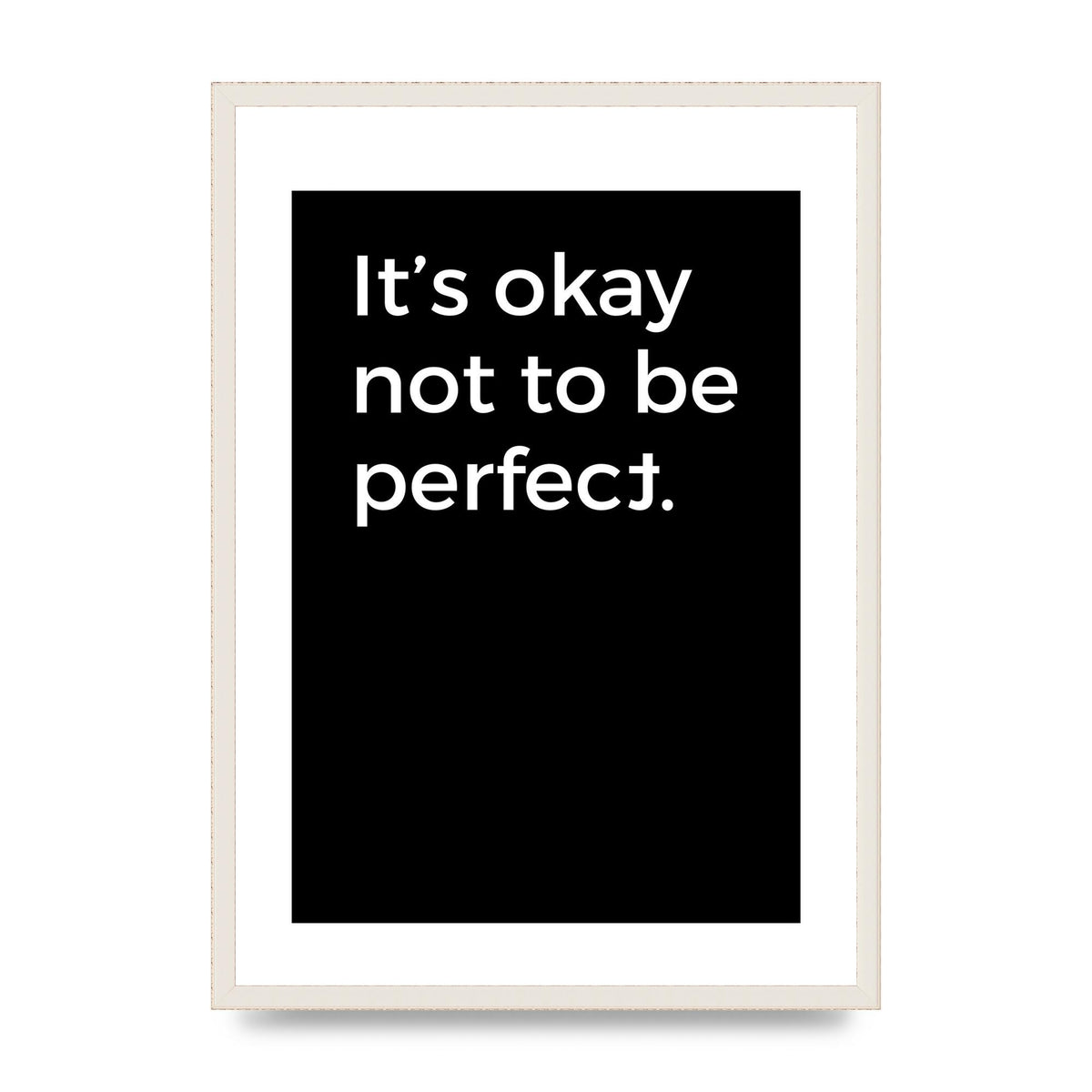 Its OK Not To Be Perfect" Wall Art - A2 framed