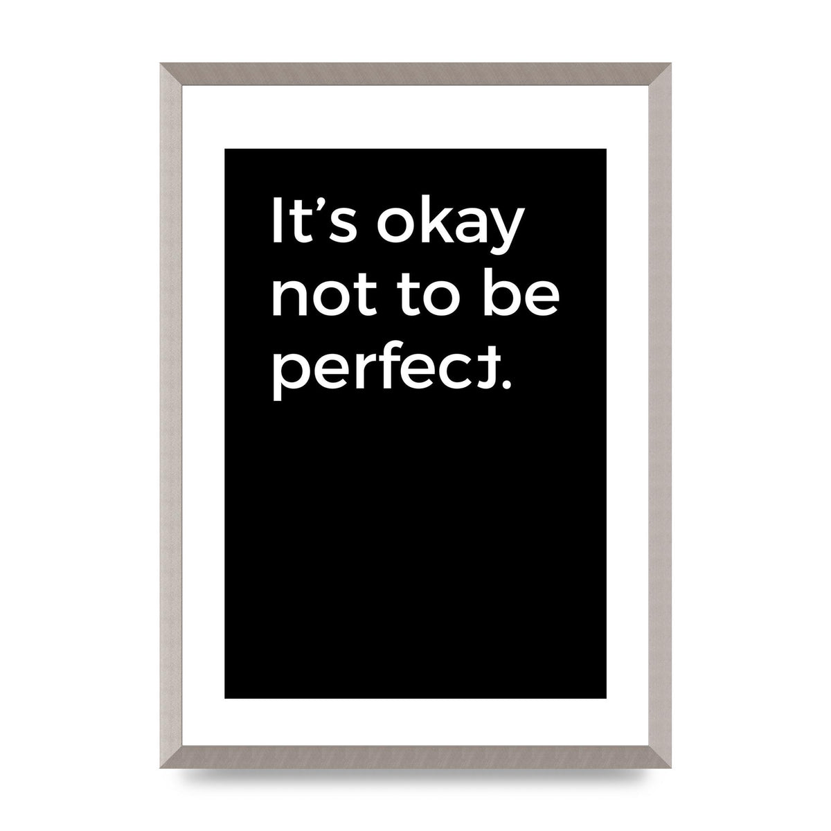 Its OK Not To Be Perfect" Wall Art - A2 framed