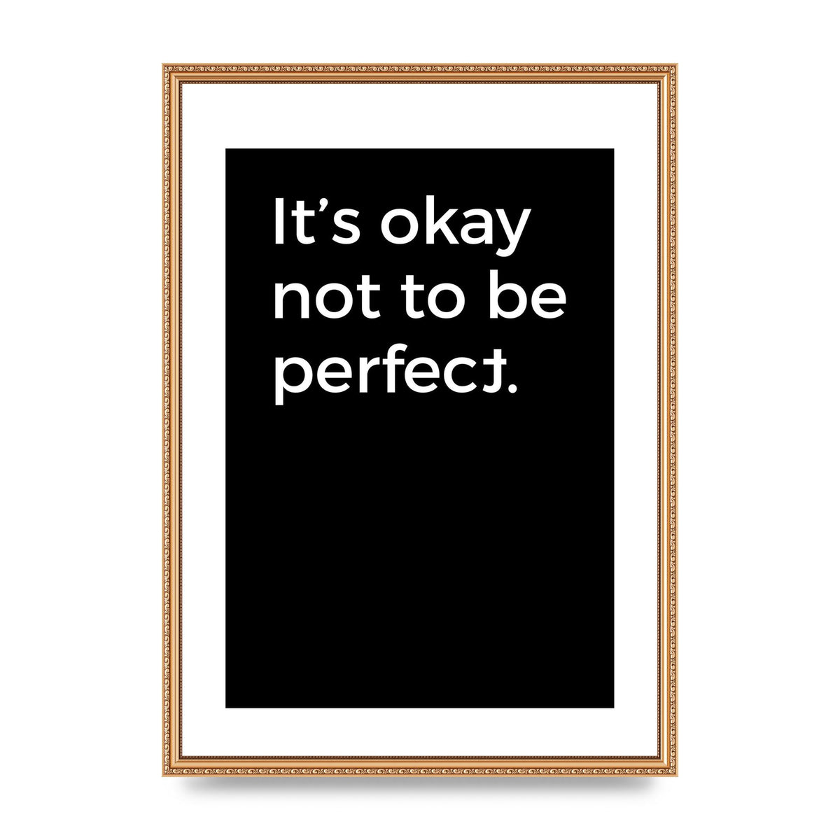 Its OK Not To Be Perfect" Wall Art - A2 framed