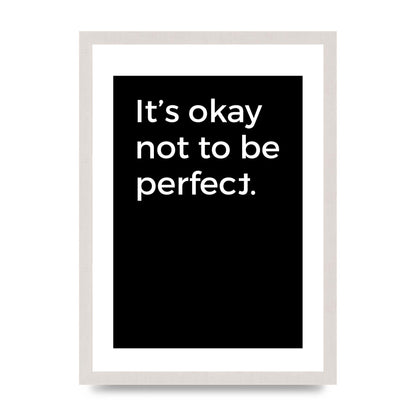 Its OK Not To Be Perfect" Wall Art - A3 framed