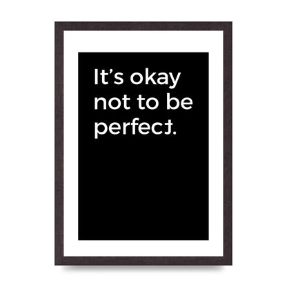 Its OK Not To Be Perfect" Wall Art - A3 framed