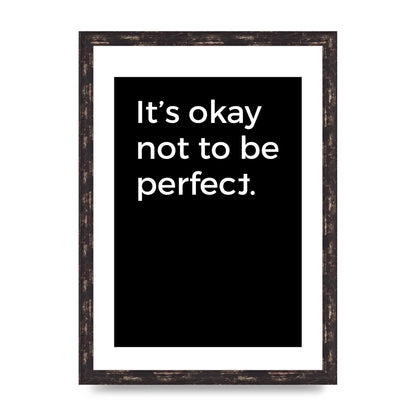 Its OK Not To Be Perfect" Wall Art - A3 framed