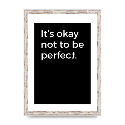 Its OK Not To Be Perfect" Wall Art - A3 framed