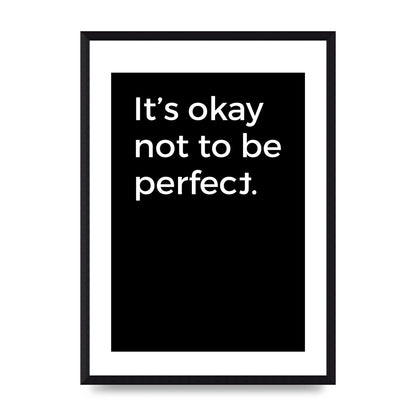 Its OK Not To Be Perfect" Wall Art - A3 framed