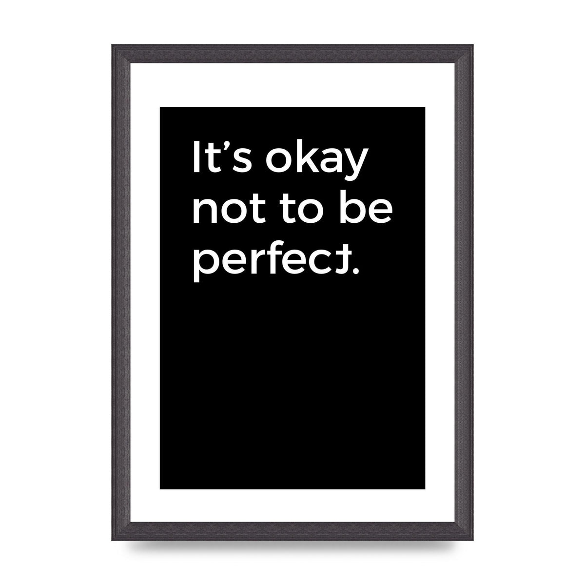 Its OK Not To Be Perfect" Wall Art - A3 framed