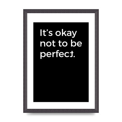 Its OK Not To Be Perfect" Wall Art - A3 framed