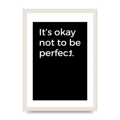 Its OK Not To Be Perfect" Wall Art - A3 framed