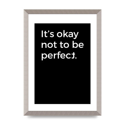 Its OK Not To Be Perfect" Wall Art - A3 framed