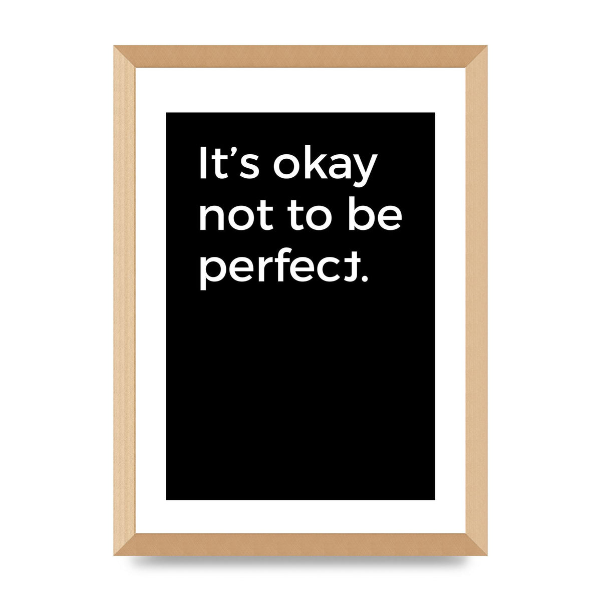 Its OK Not To Be Perfect" Wall Art - A3 framed