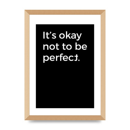 Its OK Not To Be Perfect" Wall Art - A3 framed