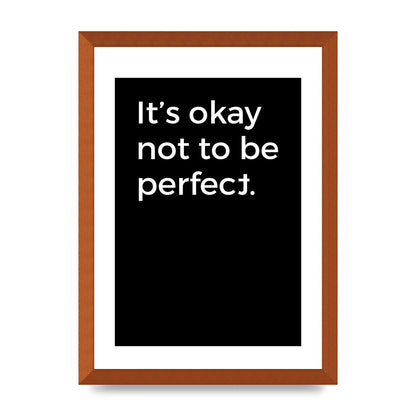Its OK Not To Be Perfect" Wall Art - A3 framed