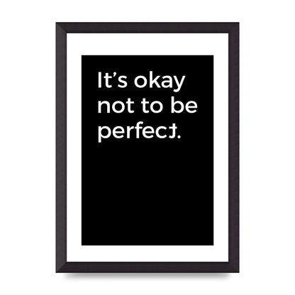 Its OK Not To Be Perfect" Wall Art - A3 framed