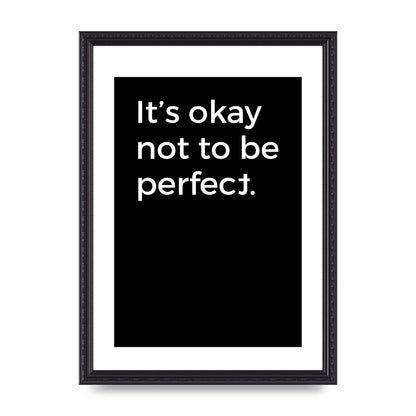Its OK Not To Be Perfect" Wall Art - A3 framed