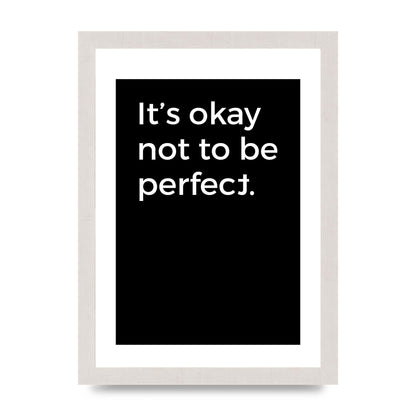 Its OK Not To Be Perfect" Wall Art - A4 framed