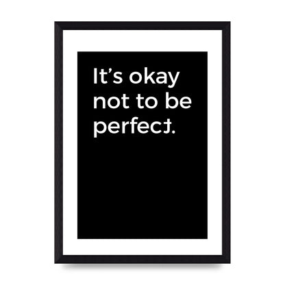 Its OK Not To Be Perfect" Wall Art - A4 framed