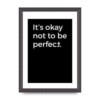 Its OK Not To Be Perfect" Wall Art - A4 framed