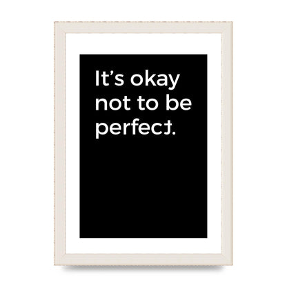 Its OK Not To Be Perfect" Wall Art - A4 framed