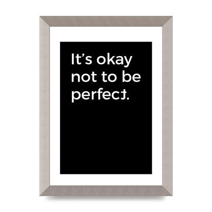 Its OK Not To Be Perfect" Wall Art - A4 framed