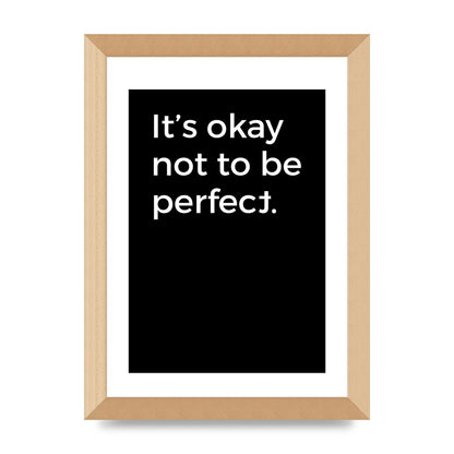 Its OK Not To Be Perfect" Wall Art - A4 framed