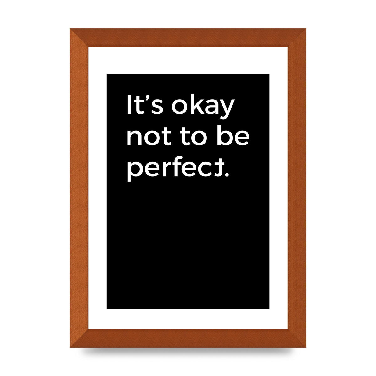 Its OK Not To Be Perfect" Wall Art - A4 framed